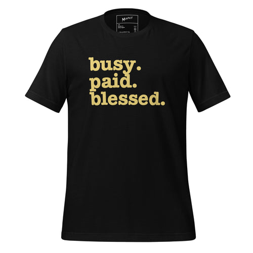 Busy. Paid. Blessed. Unisex T-Shirt - Yellow Writing