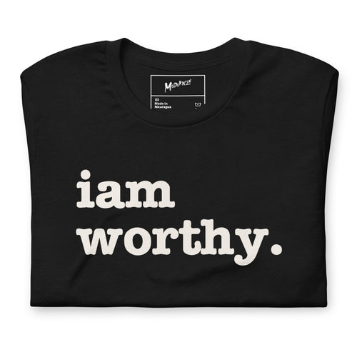 I Am Worthy Unisex T-Shirt - White Writing