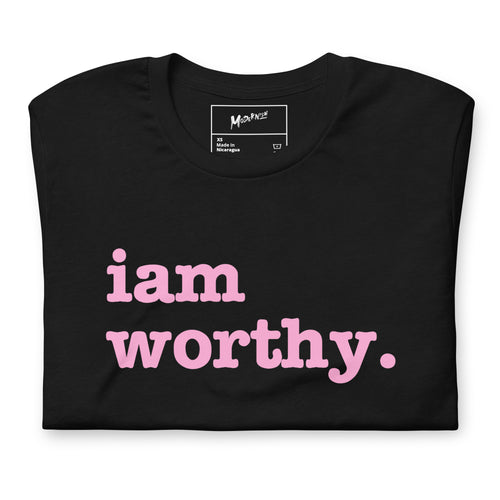 I Am Worthy Unisex T-Shirt - Pink Writing