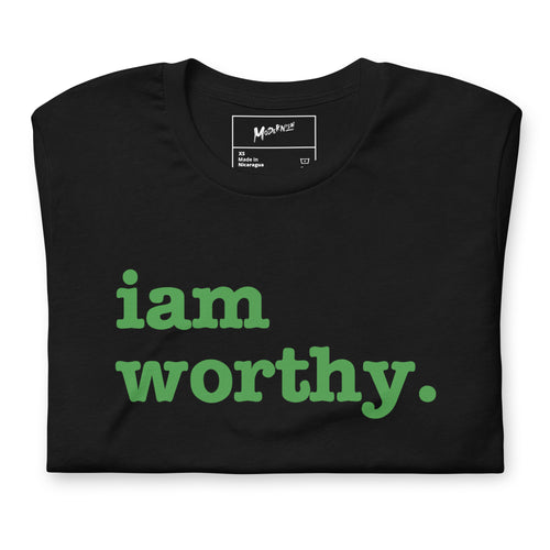 I Am Worthy Unisex T-Shirt - Green Writing