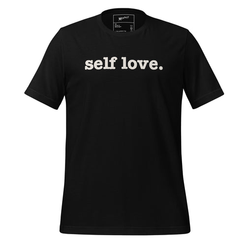 Self Love Unisex T-Shirt -White Writing