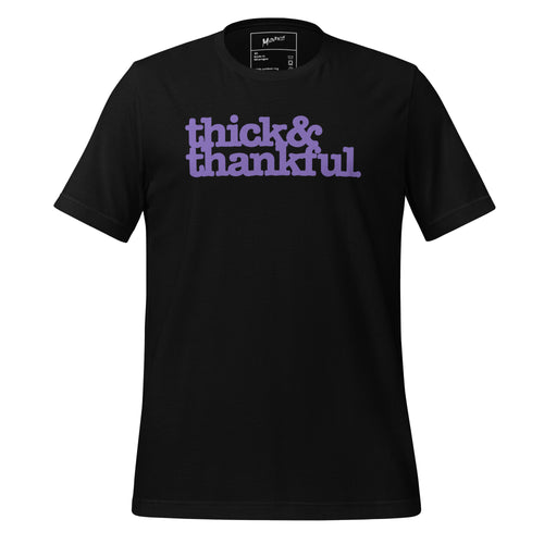 Thick & Thankful. Unisex T-Shirt - Purple Writing