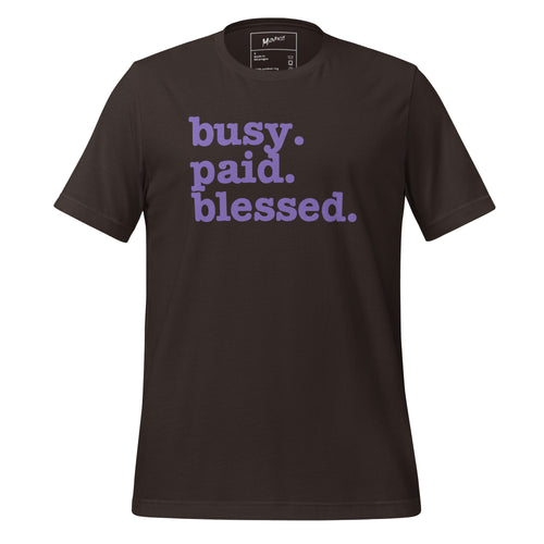 Busy. Paid. Blessed. Unisex T-Shirt - Purple Writing