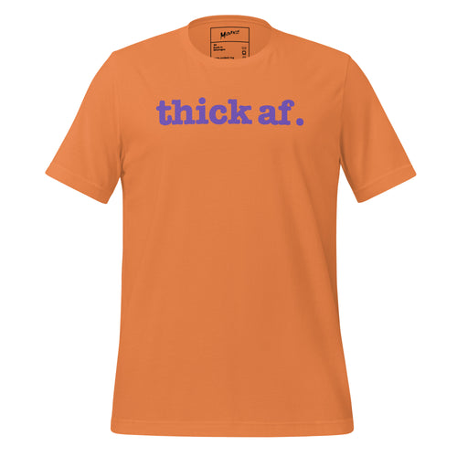 Thick AF. Unisex T-Shirt - Purple Writing