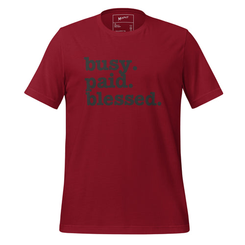 Busy. Paid. Blessed. Unisex T-Shirt - Black Writing