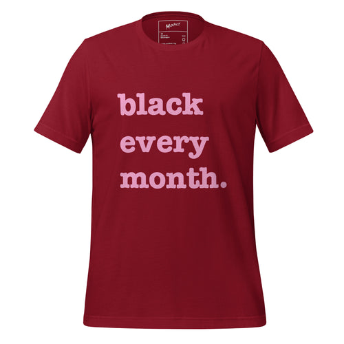 Black Every Month Unisex T-Shirt - Pink Writing