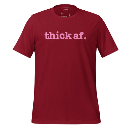 Thick AF. Unisex T-Shirt - Pink Writing