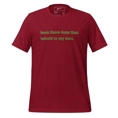 Been There, Done That Behold In My Soul Unisex T-Shirt - Green Writing
