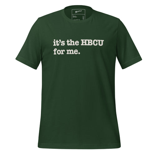 It's The HBCU For Me Unisex T-Shirt - White Writing