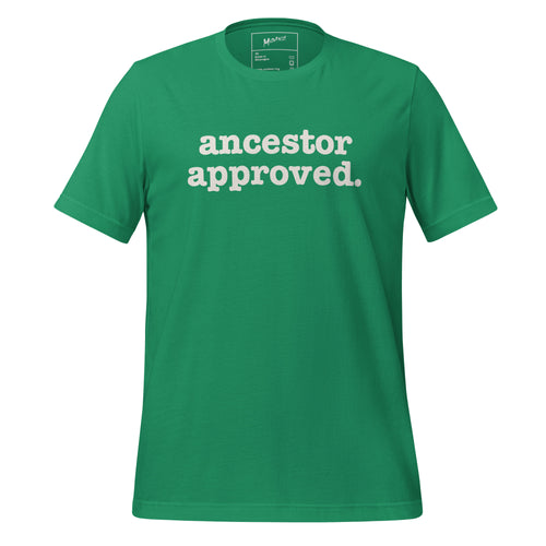 Ancestor Approved Unisex T-Shirt - White Writing