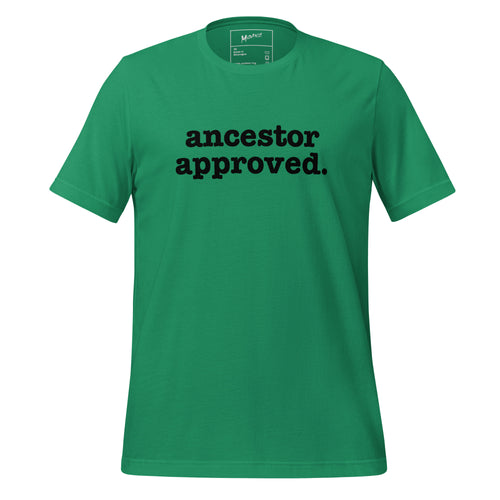 Ancestor Approved Unisex T-Shirt - Black Writing
