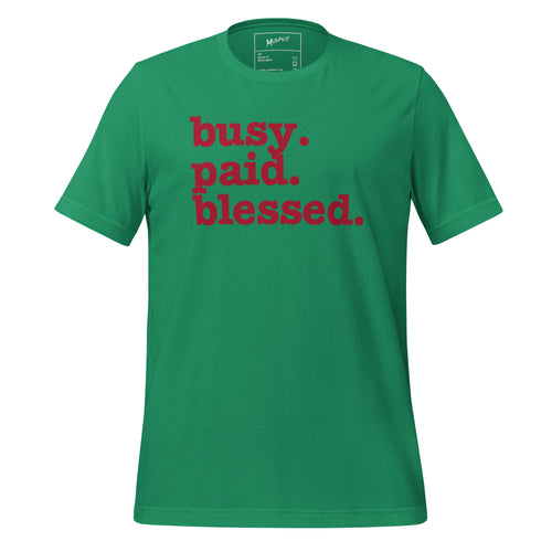 Busy. Paid. Blessed. Unisex T-Shirt - Red Writing