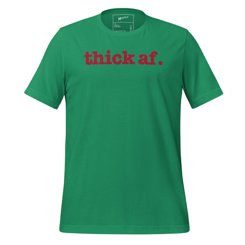 Thick AF. Unisex T-Shirt - Red Writing