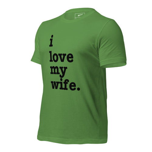I Love My Wife Unisex T-Shirt - Black Writing