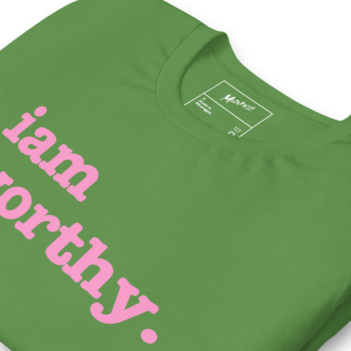 I Am Worthy Unisex T-Shirt - Pink Writing