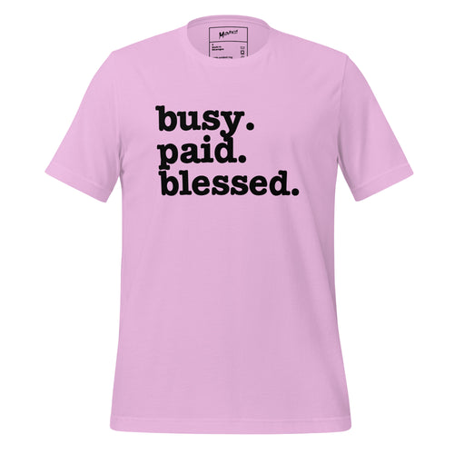 Busy. Paid. Blessed. Unisex T-Shirt - Black Writing