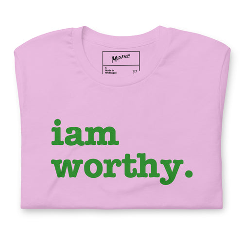 I Am Worthy Unisex T-Shirt - Green Writing