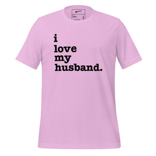 I Love My Husband Unisex T-Shirt - Black Writing