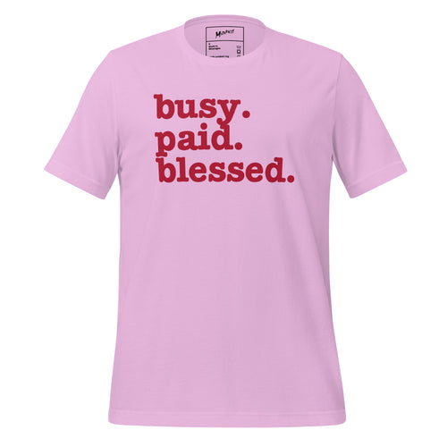 Busy. Paid. Blessed. Unisex T-Shirt - Red Writing