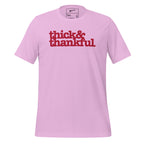 Thick & Thankful Unisex T-Shirt - Red Writing