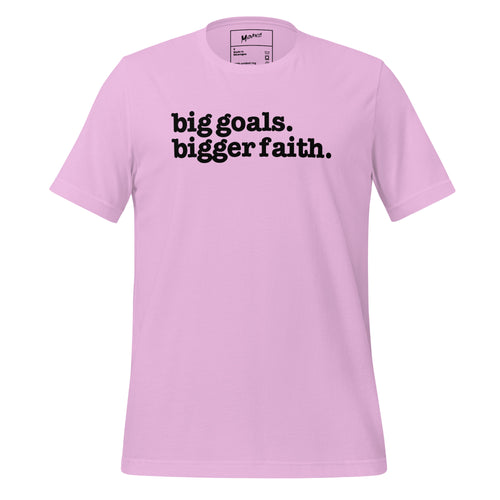 Big Goals Bigger Faith Unisex T-Shirt - Black Writing