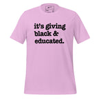 It's Giving Black & Educated Unisex T-Shirt - Classic