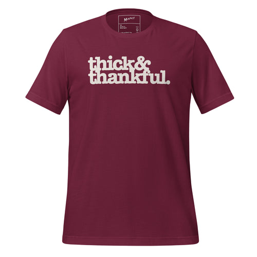 Thick & Thankful Unisex T-Shirt - White Writing