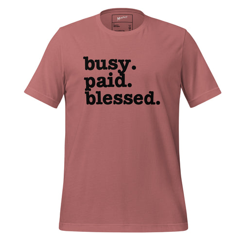 Busy. Paid. Blessed. Unisex T-Shirt - Black Writing