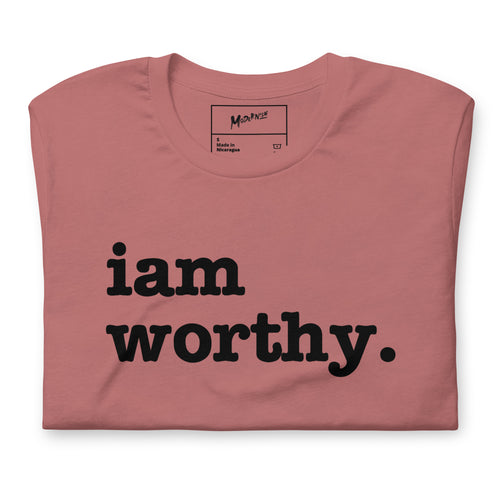 I Am Worthy Unisex T-Shirt - Black Writing