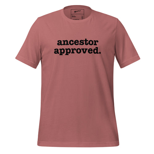 Ancestor Approved Unisex T-Shirt - Black Writing