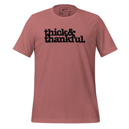 Thick & Thankful Unisex T-Shirt - Black Writing