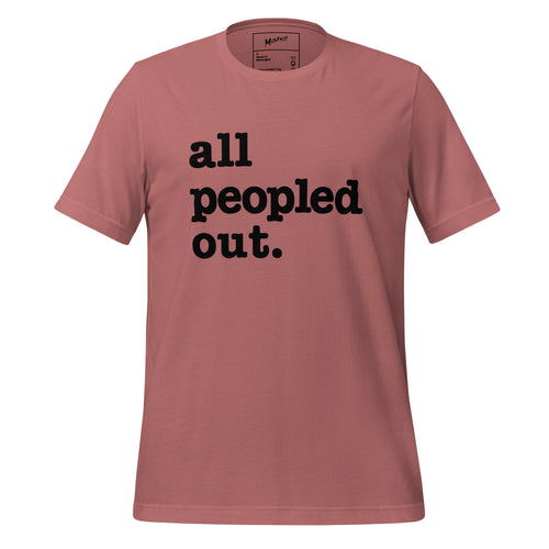 All Peopled Out Unisex T-Shirt - Black Writing