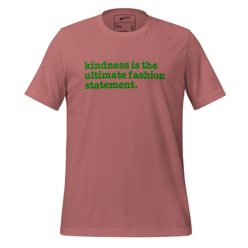 Kindness Is The Ultimate Fashion Statement - Green Writing
