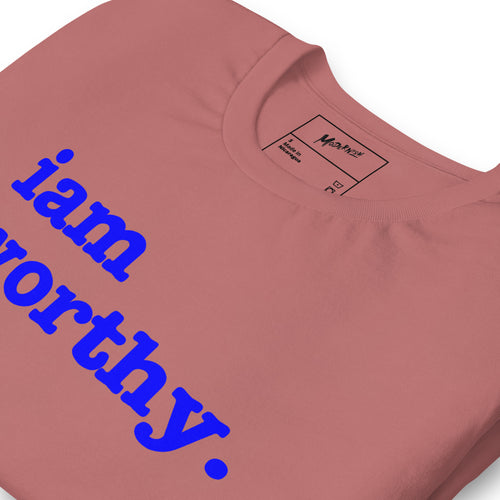 I Am Worthy Unisex T-Shirt - Blue Writing