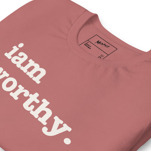 I Am Worthy Unisex T-Shirt - White Writing