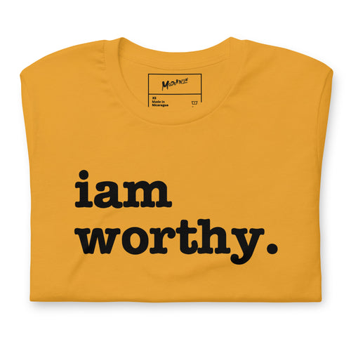 I Am Worthy Unisex T-Shirt - Black Writing