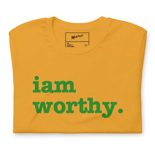 I Am Worthy Unisex T-Shirt - Green Writing