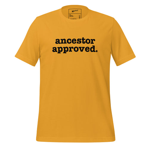 Ancestor Approved Unisex T-Shirt - Black Writing