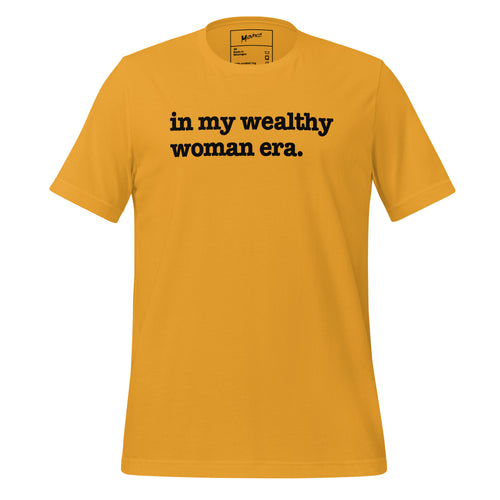 In My Wealthy Woman Era Unisex T-Shirt - Black Writing