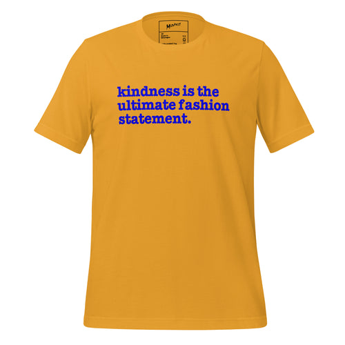 Kindness Is The Ultimate Fashion Statement Unisex T-Shirt - Blue Writing