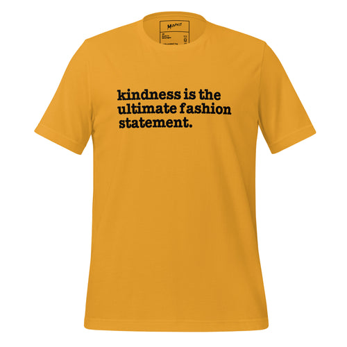 Kindness Is The Ultimate Fashion Statement Unisex T-Shirt - Black Writing