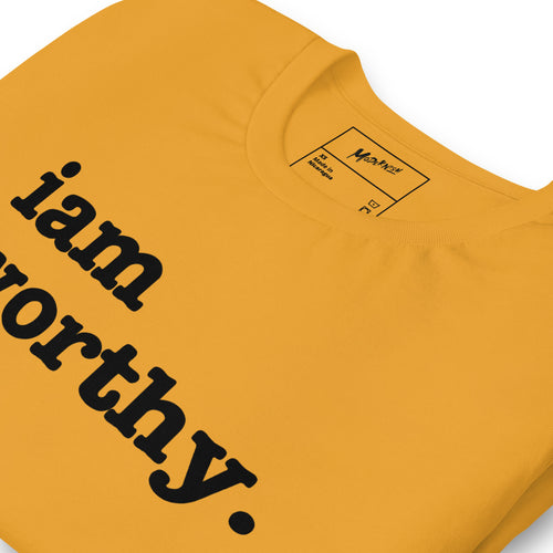 I Am Worthy Unisex T-Shirt - Black Writing