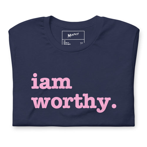 I Am Worthy Unisex T-Shirt - Pink Writing