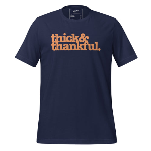 Thick & Thankful Unisex T-Shirt - Orange Writing