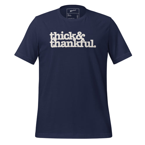 Thick & Thankful Unisex T-Shirt - White Writing