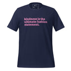 Kindness Is The Ultimate Fashion Statement Unisex T-Shirt - Pink Writing