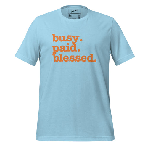 Busy. Paid. Blessed. Unisex T-Shirt - Orange Writing