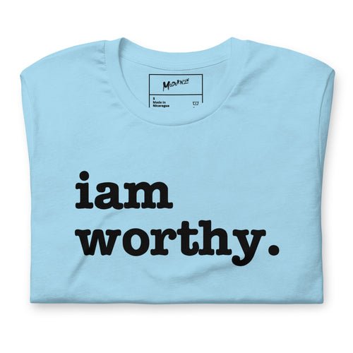 I Am Worthy Unisex T-Shirt - Black Writing