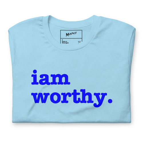 I Am Worthy Unisex T-Shirt - Blue Writing