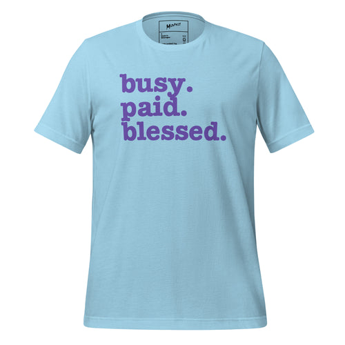 Busy. Paid. Blessed. Unisex T-Shirt - Purple Writing